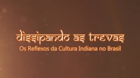 The opening screen of the documentary Dispelling the Darkness: The Reflexes of Indian Culture in Brazil